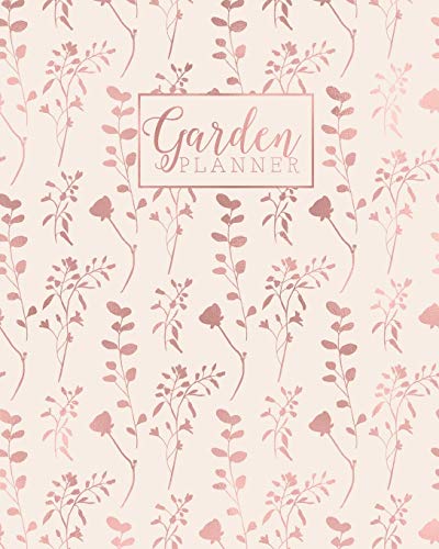 Stock image for Garden Planner: Gardening Journal and Record Book - Flower, Fruit and Vegetable Gardeners Allotment Diary & Planner - Rose Gold & Pale Pink Floral Pattern for sale by Revaluation Books