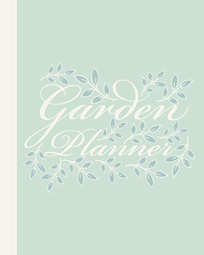 Stock image for Garden Planner: Gardening Journal and Record Book - Flower, Fruit and Vegetable Gardeners Allotment Diary and Planner - Duck Egg Mint Green & Cream Leaves for sale by Revaluation Books