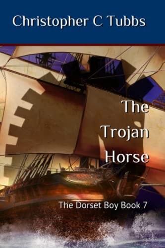 Stock image for The Trojan horse: The Dorset Boy - Book 7 for sale by HPB Inc.
