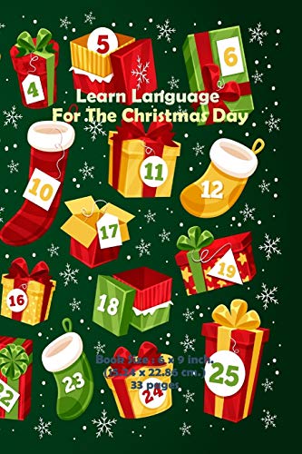 Stock image for Learn Language For The Christmas Day: Much Wording for X'MAS Day, Practice to Read, Speak, write, puzzle games, board games, and understand English language in no time for sale by Lucky's Textbooks