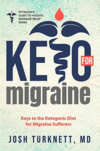 Beispielbild fr Keto for Migraine: Keys to the Ketogenic Diet for Migraine Sufferers (The Physicians Guide to Holistic Migraine Relief) zum Verkauf von SecondSale