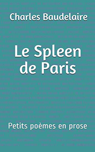 9781712190807: Le Spleen de Paris: Petits pomes en prose (French Edition)