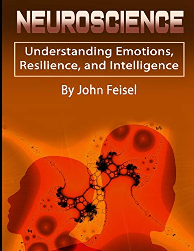 Beispielbild fr Neuroscience: Understanding Emotions, Resilience, and Intelligence zum Verkauf von Lucky's Textbooks