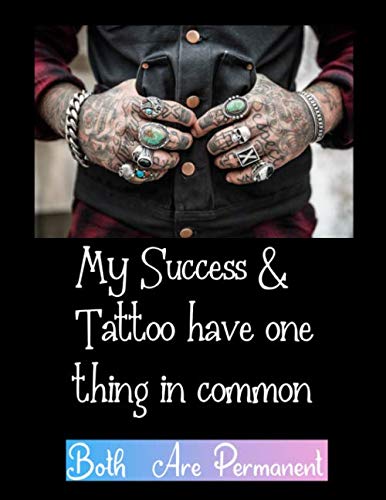 Beispielbild fr My Success & Tattoo have one thing in common Both Are Permanent: Inspirational Monthly Schedule Journal With Ability To Take Notes. Plan Daily, Weekly Or Monthly. zum Verkauf von Revaluation Books