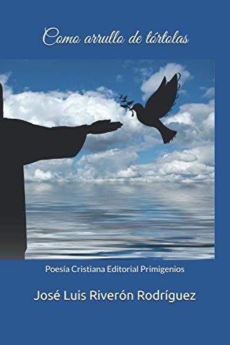 Beispielbild fr Como arrullo de trtolas: Poesa Cristiana Editorial Primigenios zum Verkauf von Revaluation Books