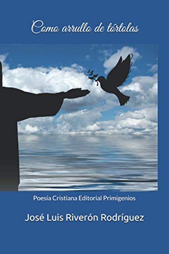 Imagen de archivo de Como arrullo de trtolas: Poesa Cristiana Editorial Primigenios a la venta por Revaluation Books