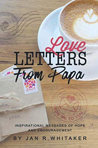 Stock image for Love Letters from Papa: Inspirational Messages of Hope and Encouragement for sale by Revaluation Books