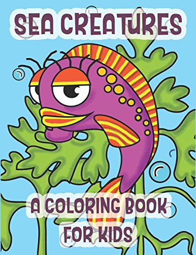 Stock image for Sea Creatures A Coloring Book For Kids: The Perfect Learning Gift For Children Ages 2-8 for sale by Lucky's Textbooks