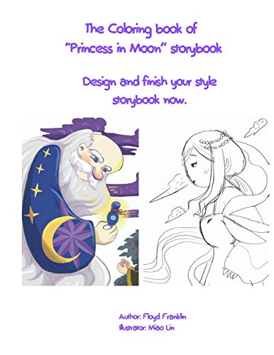 Beispielbild fr The Coloring book of ?Princess in Moon? storybook: Finish your style storybook now. zum Verkauf von Lucky's Textbooks