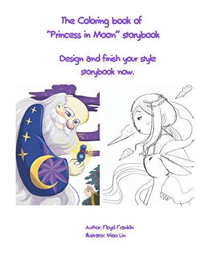 Imagen de archivo de The Coloring book of ?Princess in Moon? storybook: Finish your style storybook now. a la venta por Lucky's Textbooks