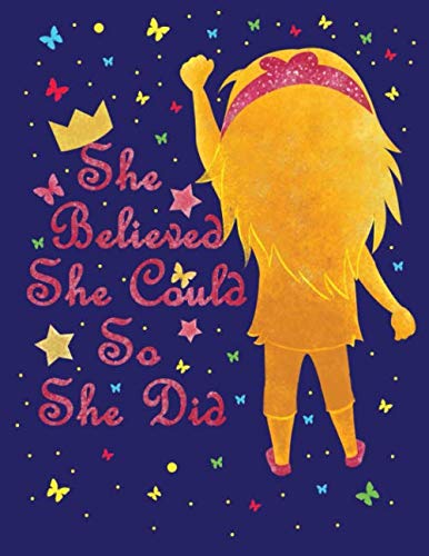 Stock image for She Believed She Could, So She Did! Self Esteem Journal for Girls: An Inspirational 100 page Daily Writing Journal for Girls .Gratitude Journal for Kids for sale by Revaluation Books