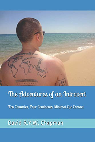 Stock image for The Adventures of an Introvert: Ten Countries, Four Continents; Minimal Eye Contact for sale by WorldofBooks