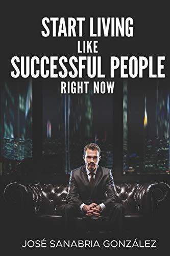Beispielbild fr Start Living Like Successful People Right Now zum Verkauf von THE SAINT BOOKSTORE