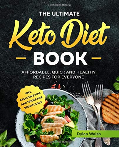 Imagen de archivo de The Ultimate Keto Diet Book: Affordable, Quick and Healthy Recipes for Everyone inl. Exclusive Tips and Tricks for Weight Loss a la venta por AwesomeBooks