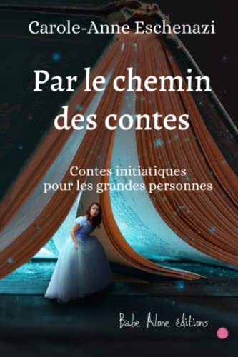 Stock image for Par le chemin des contes: Contes initiatiques pour les grandes personnes for sale by Revaluation Books
