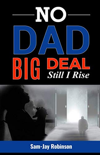Beispielbild fr No Dad Big Deal: Still I Rise zum Verkauf von WorldofBooks