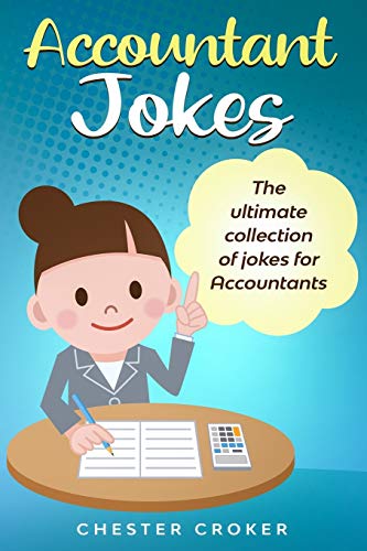 Beispielbild fr Accountant Jokes: Huge Selection Of Funny Accountancy Jokes For Accountants zum Verkauf von WorldofBooks