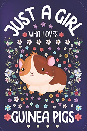 Imagen de archivo de Just a Girl Who Loves Guinea Pigs: Guinea Pigs Lover Notebook for Girls | Cute Guinea Pig Journal for Kids | Beaver Lover Anniversary Gift Ideas for Her a la venta por SecondSale