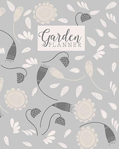 Stock image for Garden Planner: Gardening Journal and Record Book - Flower, Fruit and Vegetable Gardeners Allotment Diary & Planner - Neutral Grey Folk Art Flowers for sale by Revaluation Books