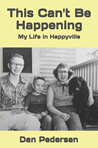 Beispielbild fr This Can't Be Happening: My Life in Happyville zum Verkauf von Lucky's Textbooks