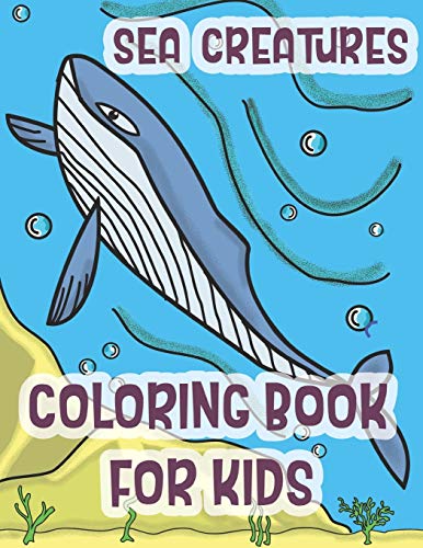 Stock image for Sea Creatures Coloring Book For Kids: Marine Life Animals Of The Deep Ocean and Tropics for sale by Lucky's Textbooks