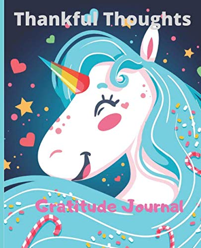 Stock image for Thankful Thoughts: Unicorn Gratitude Journal, Daily Journal for kids, teens, tweens, Today I am Thankful for.My Happiest Moment., I Draw my happiest Moment.,My Mood.100 page 7.5x9.25 for sale by Revaluation Books