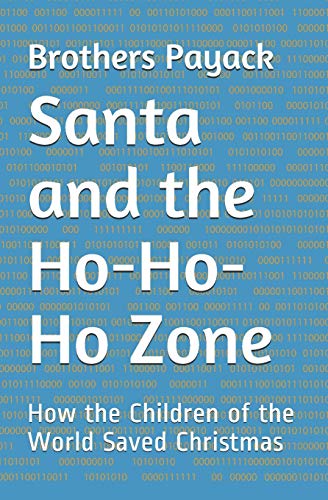 Stock image for Santa and the Ho-Ho-Ho Zone: How the Children of the World Saved Christmas for sale by Lucky's Textbooks