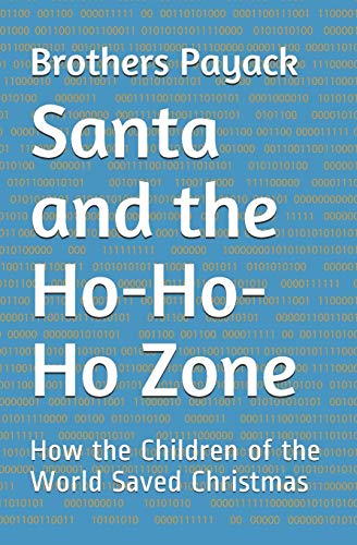 9781712692332: Santa and the Ho-Ho-Ho Zone: How the Children of the World Saved Christmas