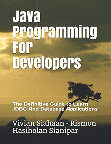 9781712731598: Java Programming For Developers: The Definitive Guide to Learn JDBC And Database Applications