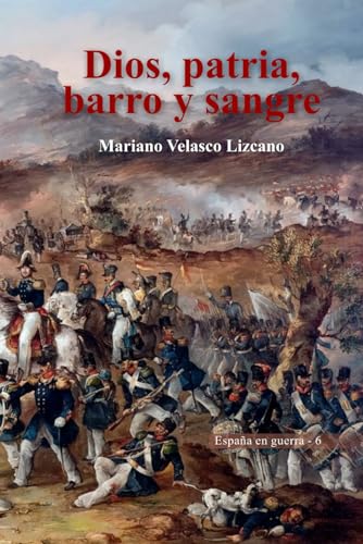 Imagen de archivo de Dios, patria, barro y sangre (Espaa En Guera) (Spanish Edition) a la venta por California Books