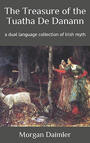 Beispielbild fr The Treasure of the Tuatha De Danann: a dual language collection of Irish myth zum Verkauf von ThriftBooks-Atlanta