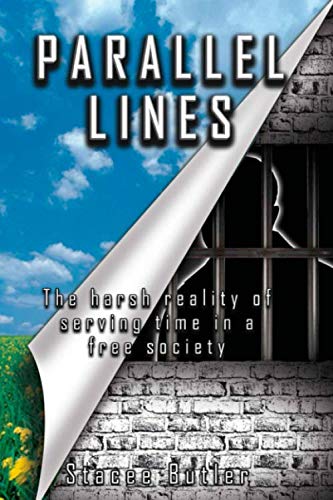 Stock image for Parallel Lines: The Harsh Reality of Serving Time in a Free Society. for sale by ThriftBooks-Dallas