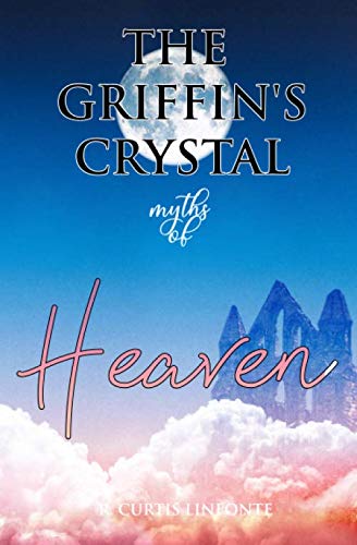 Imagen de archivo de The Griffin's Crystal: Myths of Heaven (Korth) a la venta por Ergodebooks
