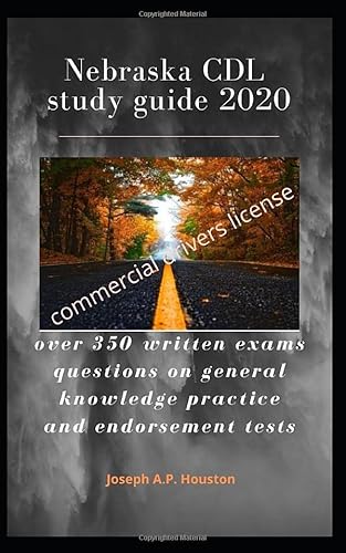 Beispielbild fr Nebraska CDL Study guide 2020: Over 350 written exams questions on general knowledge practice and endorsement tests zum Verkauf von Revaluation Books