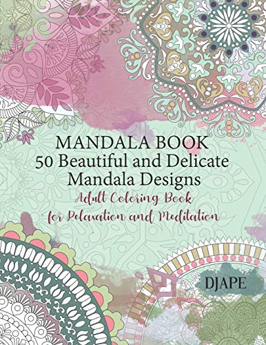 Beispielbild fr Mandala Book - 50 Beautiful and Delicate Mandala Designs: Adult Coloring Book for Relaxation and Meditation (Mandala Coloring Books for Adults) zum Verkauf von Decluttr