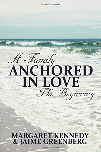 Imagen de archivo de A Family Anchored In Love:The Beginning a la venta por ThriftBooks-Atlanta