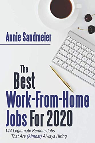 Stock image for The Best Work-From-Home Jobs For 2020: 144 Legitimate Remote Jobs That Are (Almost) Always Hiring for sale by Goodwill of Colorado