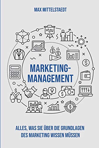 Stock image for Marketingmanagement: Die Grundlagen des Marketing einfach erklärt (German Edition) for sale by PlumCircle