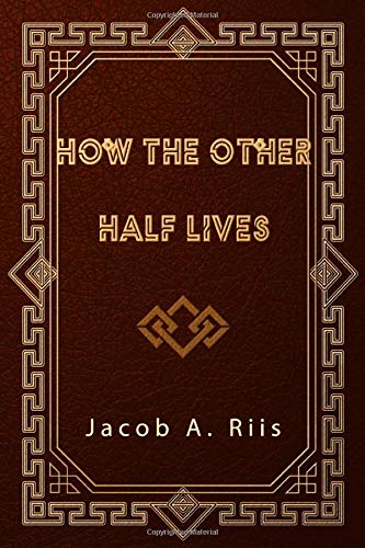 Stock image for How the Other Half Lives: Studies among the Tenements of New York for sale by Revaluation Books