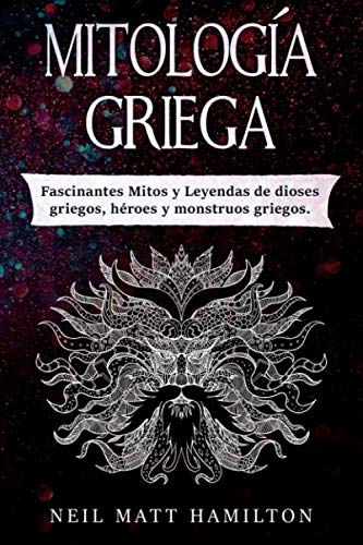 Stock image for Mitologa Griega: Fascinantes Mitos y Leyendas de dioses griegos, hroes y monstruos griegos. for sale by Revaluation Books
