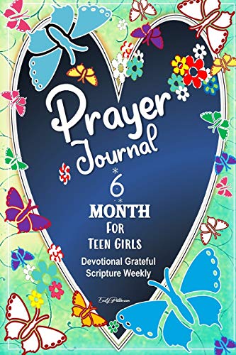 Stock image for PRAYER JOURNAL 6 MONTH FOR TEEN GIRL: Record Bible Study Devotional Scripture Grateful Praise Gratitude Weekly Monthly Thanks Gods Lord Christian Women Of Faith for sale by Revaluation Books