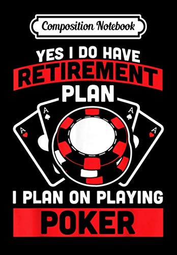 9781713248682: Composition Notebook: Yes I Do Have A Retirement Plan On Playing Poker, Journal 6 x 9, 100 Page Blank Lined Paperback Journal/Notebook