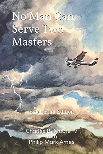 9781713257295: NO MAN CAN SERVE TWO MASTERS: SMALL PRINT EDITION