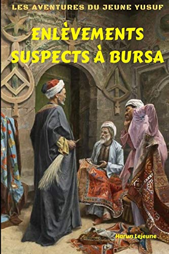 9781713281511: Les aventures du jeune Yusuf: Enlvements suspects  Bursa: 3