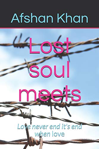 Beispielbild fr Lost soul meets: Love never end it's end when love zum Verkauf von Lucky's Textbooks