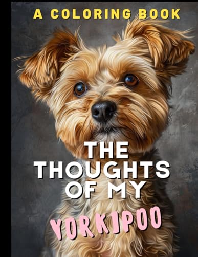 Stock image for The Thoughts of My Yorkipoo: A Coloring Book for sale by Chiron Media