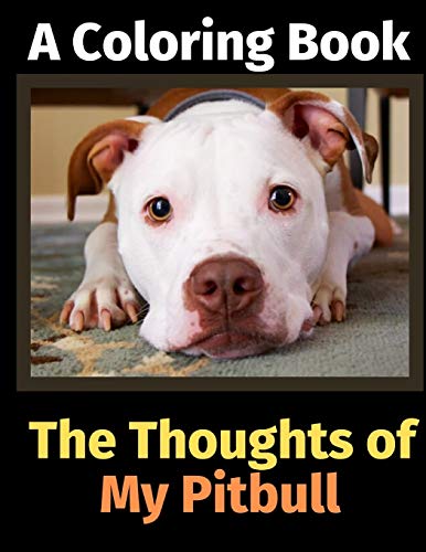 Stock image for The Thoughts of My Pitbull: A Coloring Book for sale by Chiron Media