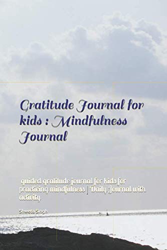 Stock image for Gratitude Journal for kids : Mindfulness Journal: 52 week guided gratitude journal for kids for practicing mindfulness | Daily Journal with activity for sale by Revaluation Books
