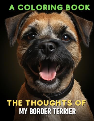 Stock image for The Thoughts of My Border Terrier: A Coloring Book for sale by ThriftBooks-Atlanta