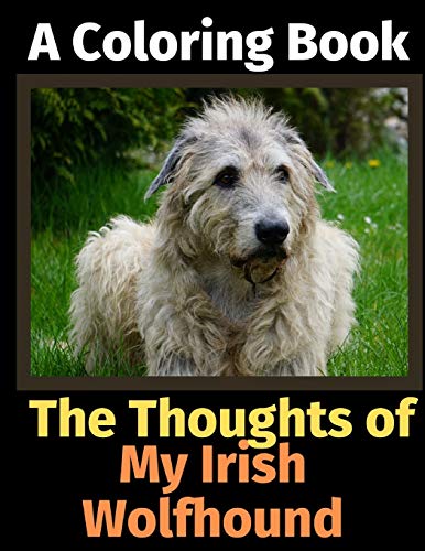 Stock image for The Thoughts of My Irish Wolfhound: A Coloring Book for sale by Chiron Media